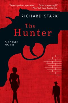 The Hunter - first in the 'Parker' series by Richard Stark