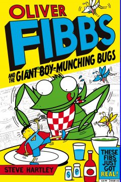 Oliver Fibbs: The Giant Boy-Munching Bugs