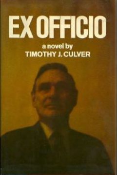 Ex Officio (written under the pseudonym Timothy J. Culver)