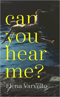 Elena Varvello's CAN YOU HEAR ME? selected for PEN Translates 2017