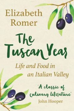 The Tuscan Year: Life and Food in an Italian Valley
